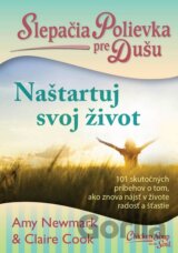 Slepačia polievka pre dušu: Naštartuj svoj život