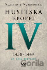 Husitská epopej IV (1438 - 1449)