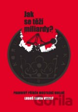 Jak se těží miliardy?