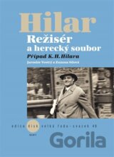 Režisér a herecký soubor. Případ K. H. Hilara