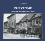 Žijí ve tmě = Die im Dunkeln leben