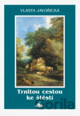 Trnitou cestou ke štěstí