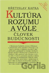 Kultúra rozumu a vôle : človek budúcnosti