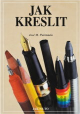 Jak kreslit : historické pozadí, materiály a pomůcky, techniky a postupy, teorie a praxe umění kresby