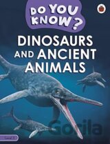 Do You Know? Level 3 - Dinosaurs and Ancient Animals