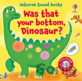 Was That Your Bottom, Dinosaur?