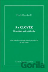 5x člověk : pět pohledů na život člověka