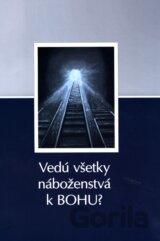 Vedú všetky náboženstvá k Bohu?