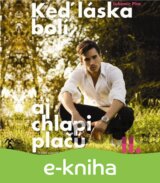 Keď láska bolí aj chlapi plačú II.diel