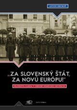 „Za slovenský štát, za Novú Európu!“