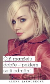 Čiň manželu dobře - peklem se ti odmění
