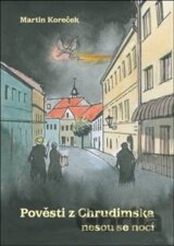 Pověsti Chrudimska nesou se nocí