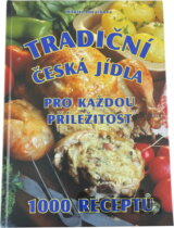 Tradiční česká jídla pro každou příležitost : 1000 receptů