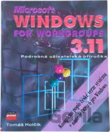 Microsoft Windows for Workgroups 3.11 CZ + nástroje DOSu 6 pro Windows : podrobná uživatelská příručka