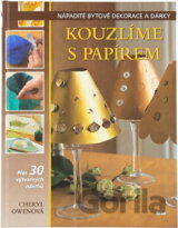 Kouzlíme s papírem : přes 30 výtvarných nápadů