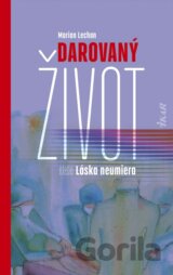 Darovaný život alebo Láska neumiera