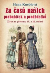 Za časů našich prababiček a pradědečků