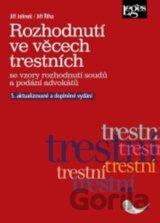 Rozhodnutí ve věcech trestních se vzory rozhodnutí soudů a podání advokátů