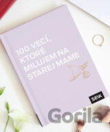 100 vecí, ktoré milujem na starej mame