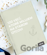 100 vecí, ktoré milujem na starom otcovi