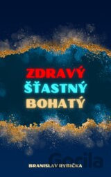 Zdravý, šťastný, bohatý