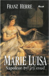 Marie Luisa : Napoleon byl její osud