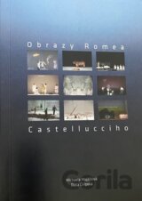 Obrazy Romea Castellucciho