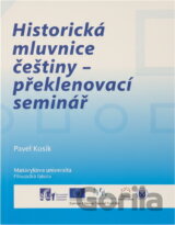 Historická mluvnice češtiny - překlenovací seminář