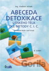 Abeceda detoxikace lidského těla dle metody C.I.C. : (zakladatel MUDr. Josef Jonáš)