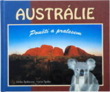 Austrálie : pouští a pralesem