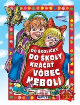 Do školičky, do školy kráčať vôbec nebolí