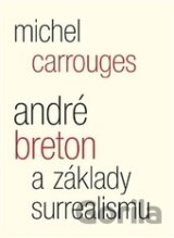 André Breton a základy surrealismu