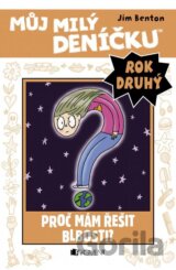 Můj milý deníčku (2. rok): Proč mám řešit blbosti?