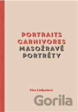 Masožravé portréty / Portraits carnivores