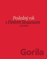 Posledný rok s Pavlom Straussom