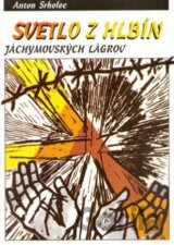 Svetlo z hlbín jáchymovských lágrov