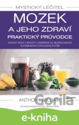 Mystický léčitel: Mozek a jeho zdraví praktický průvodce