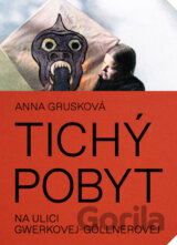 Tichý pobyt na ulici Gwerkovej-Göllnerovej