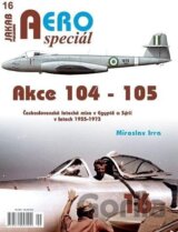 AEROspeciál 16 Akce 104-105 Československé letecké mise v Egyptě a Sýrii v letech 1955-1973