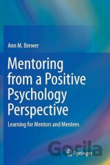Mentoring from a Positive Psychology Perspective: Learning for Mentors and Mentees