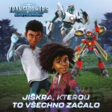 Transformers Pozemská jiskra: Jiskra, kterou všechno začalo