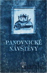Panovnické návštěvy, aneb, Pátrání téměř detektivní po hostech významných