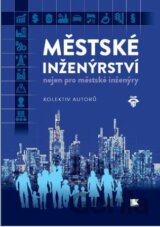 Městské inženýrství nejen pro městské inženýry