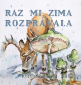 Raz mi zima rozprávala