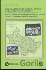 Současná běloruská nářečí v Lotyšsku. Charakteristika. Výběr textů.