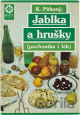 Jablka a hrušky : pochoutka a lék