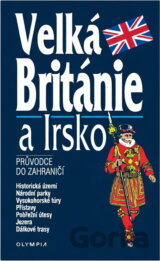 Velká Británie a Irsko : průvodce do zahraničí