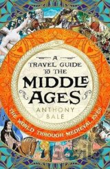A Travel Guide to the Middle Ages