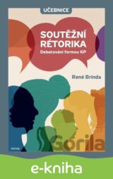 Soutěžní rétorika - Debatování formou KP - Učebnice