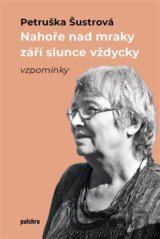 Nahoře nad mraky září slunce vždycky